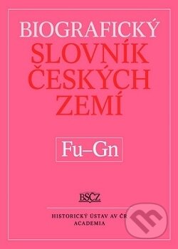 Kniha: Biografický slovník českých zemí (Fu-Gn) (Marie Makariusová). Academia, 2016 Kniha: Biografický slovník českých zemí (Fu-Gn) (Marie Makariusová). Academia, 2016