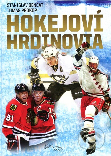 Kniha: Hokejoví hrdinovia (Stanislav Benčat a Tomáš Prokop). Foni book, 2016 Kniha: Hokejoví hrdinovia (Stanislav Benčat a Tomáš Prokop). Foni book, 2016