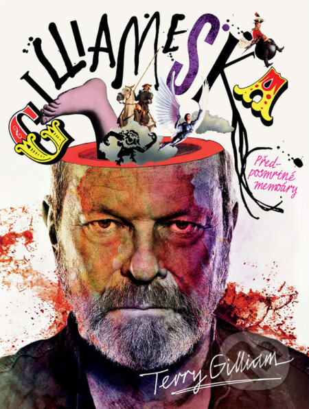Kniha: Gilliameska (Terry Gilliam). Jota, 2017 Kniha: Gilliameska (Terry Gilliam). Jota, 2017