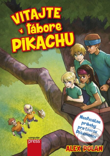 Kniha: Vitajte v tábore Pikachu (Alex Polan). Computer Press, 2016 Kniha: Vitajte v tábore Pikachu (Alex Polan). Computer Press, 2016
