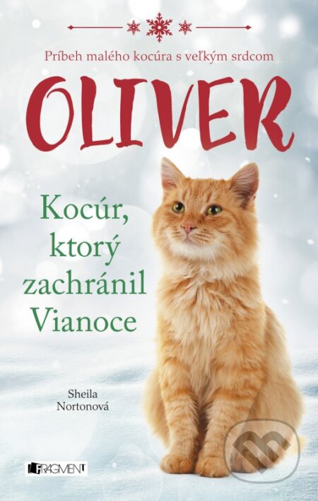 Kniha: Oliver - Kocúr, ktorý zachránil Vianoce (Sheila Norton). Fragment, 2016 Kniha: Oliver - Kocúr, ktorý zachránil Vianoce (Sheila Norton). Fragment, 2016