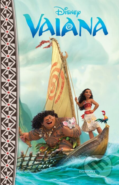 Kniha: Vaiana: Rozprávkový román (Egmont SK). Egmont SK, 2016 Kniha: Vaiana: Rozprávkový román (Egmont SK). Egmont SK, 2016