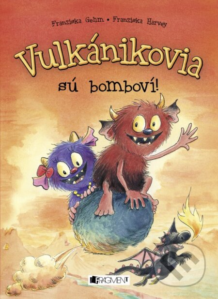 Kniha: Vulkánikovia sú bomboví! (Franziska Gehm a Franziska Harvey). Fragment, 2016 Kniha: Vulkánikovia sú bomboví! (Franziska Gehm a Franziska Harvey). Fragment, 2016