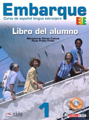 Kniha: Embarque 1 - Libro del alumno (Monserrat Alonso Cuenca a Rocio Prieto Prieto). Edelsa, 2011 Kniha: Embarque 1 - Libro del alumno (Monserrat Alonso Cuenca a Rocio Prieto Prieto). Edelsa, 2011