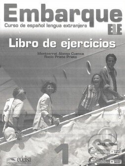 Kniha: Embarque 1 - Libro de ejercicios (Monserrat Alonso Cuenca a Rocio Prieto Prieto). Edelsa, 2011 Kniha: Embarque 1 - Libro de ejercicios (Monserrat Alonso Cuenca a Rocio Prieto Prieto). Edelsa, 2011