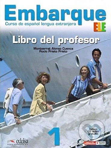 Kniha: Embarque 1 - Libro del profesor (Monserrat Alonso Cuenca a Rocio Prieto Prieto). Edelsa, 2011 Kniha: Embarque 1 - Libro del profesor (Monserrat Alonso Cuenca a Rocio Prieto Prieto). Edelsa, 2011