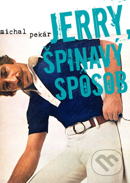 E-kniha: Jerry, špinavý spôsob (Michal Pekár). Michal Pekár E-kniha: Jerry, špinavý spôsob (Michal Pekár). Michal Pekár