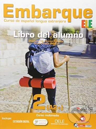 Kniha: Embarque 2 - Libro del alumno (Monserrat Alonso Cuenca a Rocio Prieto Prieto). Edelsa, 2011 Kniha: Embarque 2 - Libro del alumno (Monserrat Alonso Cuenca a Rocio Prieto Prieto). Edelsa, 2011