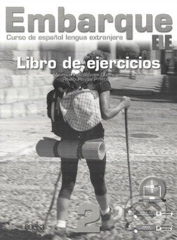 Kniha: Embarque 2 - Libro de ejercicios (Monserrat Alonso Cuenca a Rocio Prieto Prieto). Edelsa, 2012 Kniha: Embarque 2 - Libro de ejercicios (Monserrat Alonso Cuenca a Rocio Prieto Prieto). Edelsa, 2012