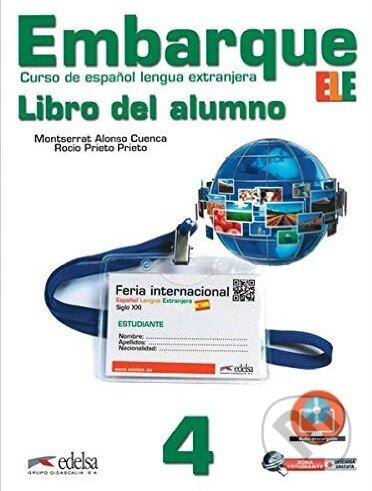Kniha: Embarque 4 - Libro del alumno (Monserrat Alonso Cuenca a Rocio Prieto Prieto). Edelsa, 2014 Kniha: Embarque 4 - Libro del alumno (Monserrat Alonso Cuenca a Rocio Prieto Prieto). Edelsa, 2014