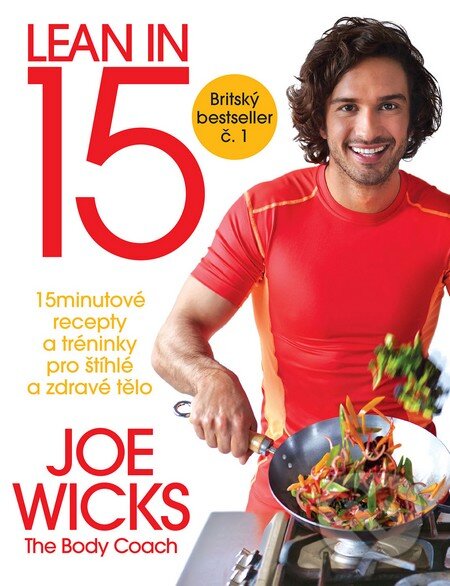 Kniha: Lean in 15 (Joe Wicks). Slovart CZ, 2016 Kniha: Lean in 15 (Joe Wicks). Slovart CZ, 2016