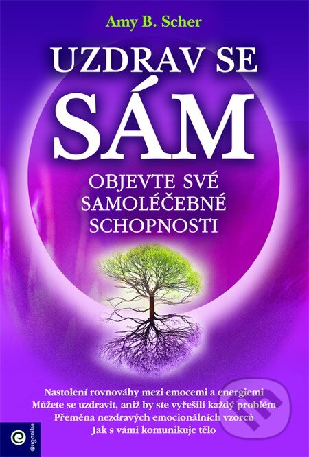 Kniha: Uzdrav se sám (Amy B. Scher). Eugenika, 2016 Kniha: Uzdrav se sám (Amy B. Scher). Eugenika, 2016