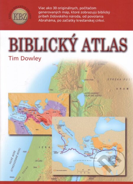 Kniha: Biblický atlas (Tim Dowley). Slovenská biblická spoločnosť, 2013 Kniha: Biblický atlas (Tim Dowley). Slovenská biblická spoločnosť, 2013
