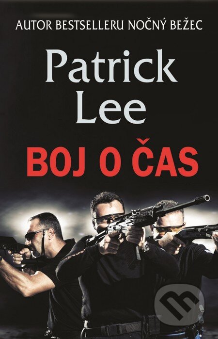 Kniha: Boj o čas (Patrick Lee). Slovenský spisovateľ, 2016 Kniha: Boj o čas (Patrick Lee). Slovenský spisovateľ, 2016
