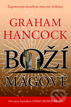 Kniha: Boží mágové (Graham Hancock). Metafora, 2016 Kniha: Boží mágové (Graham Hancock). Metafora, 2016