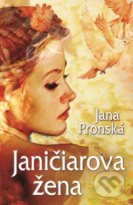 Kniha: Janičiarova žena (Jana Pronská), 2016 Kniha: Janičiarova žena (Jana Pronská), 2016