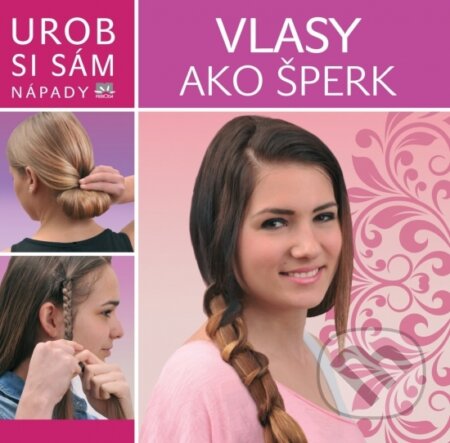 Kniha: Vlasy ako šperk (Autorský kolektív). Príroda, 2016 Kniha: Vlasy ako šperk (Autorský kolektív). Príroda, 2016