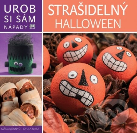 Kniha: Strašidelný Halloween (Gyula Niksz a Mária Könnyü). Príroda, 2016 Kniha: Strašidelný Halloween (Gyula Niksz a Mária Könnyü). Príroda, 2016