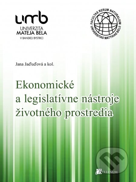 Kniha: Ekonomické a legislatívne nástroje životného prostredia (Jana Jaďuďová a kolektív). Belianum, 2015 Kniha: Ekonomické a legislatívne nástroje životného prostredia (Jana Jaďuďová a kolektív). Belianum, 2015
