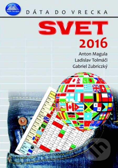 Svet 2016 (Anton Magula, Ladislav Tolmáči a Gabriel Zubriczký). Mapa Slovakia, 2016 Svet 2016 (Anton Magula, Ladislav Tolmáči a Gabriel Zubriczký). Mapa Slovakia, 2016