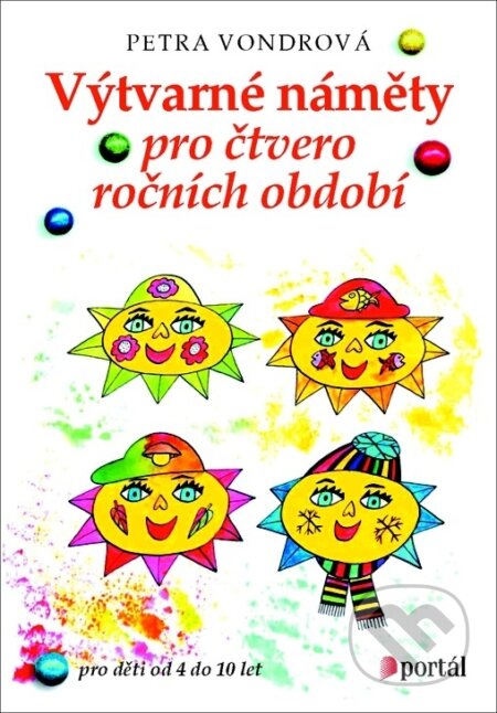 Kniha: Výtvarné náměty pro čtvero ročních období (Petra Vondrová). Portál, 2016 Kniha: Výtvarné náměty pro čtvero ročních období (Petra Vondrová). Portál, 2016