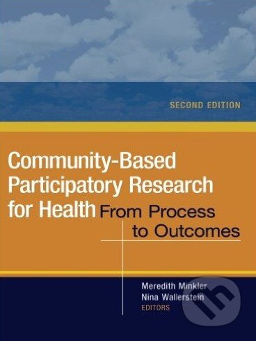 Kniha: Community-Based Participatory Research for Health (Meredith Minkler a Nina Wallerstein). John Wiley & Sons, 2008 Kniha: Community-Based Participatory Research for Health (Meredith Minkler a Nina Wallerstein). John Wiley & Sons, 2008