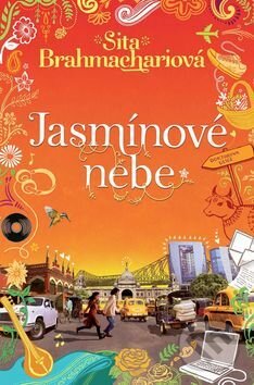 Kniha: Jasmínové nebe (Sita Brahmachari). Slovart CZ, 2016 Kniha: Jasmínové nebe (Sita Brahmachari). Slovart CZ, 2016
