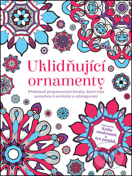 Kniha: Uklidňující ornamenty (Slovart CZ). Slovart CZ, 2017 Kniha: Uklidňující ornamenty (Slovart CZ). Slovart CZ, 2017
