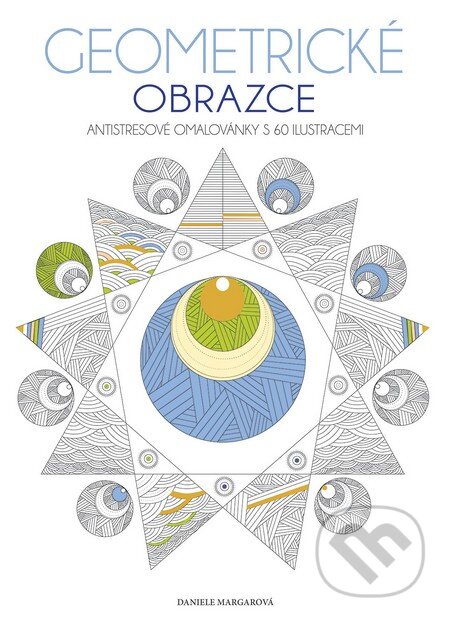 Kniha: Geometrické obrazce (Daniele Margara). Slovart CZ, 2016 Kniha: Geometrické obrazce (Daniele Margara). Slovart CZ, 2016