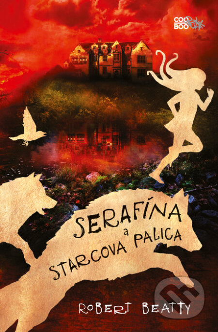 Kniha: Serafína a starcova palica (Robert Beatty). CooBoo SK, 2016 Kniha: Serafína a starcova palica (Robert Beatty). CooBoo SK, 2016