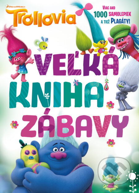 Kniha: Trollovia: Veľká kniha zábavy (Egmont SK). Egmont SK, 2016 Kniha: Trollovia: Veľká kniha zábavy (Egmont SK). Egmont SK, 2016