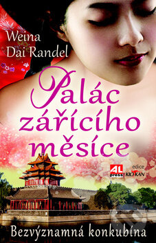 Kniha: Palác zářícího měsíce (Weina Dai Randel). Alpress, 2016 Kniha: Palác zářícího měsíce (Weina Dai Randel). Alpress, 2016