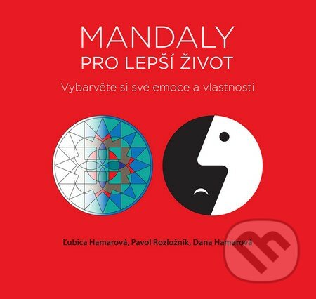 Kniha: Mandaly pro lepší život (Dana Hamarová, Ľubica Hamarová a Pavol Rozložník). Slovart CZ, 2016 Kniha: Mandaly pro lepší život (Dana Hamarová, Ľubica Hamarová a Pavol Rozložník). Slovart CZ, 2016