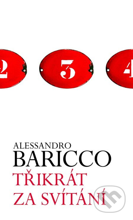 Kniha: Třikrát za svítání (Alessandro Baricco). Slovart CZ, 2017 Kniha: Třikrát za svítání (Alessandro Baricco). Slovart CZ, 2017