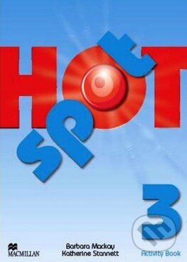 Kniha: Hot Spot 3 - Activity Book (Katherine Stannett a kolektiv). MacMillan, 2010 Kniha: Hot Spot 3 - Activity Book (Katherine Stannett a kolektiv). MacMillan, 2010