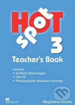 Kniha: Hot Spot 3 - Teacher's Book (Magdalena Kondro). MacMillan, 2010 Kniha: Hot Spot 3 - Teacher's Book (Magdalena Kondro). MacMillan, 2010