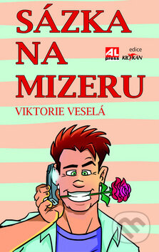 Kniha: Sázka na mizeru (Viktorie Veselá). Alpress, 2016 Kniha: Sázka na mizeru (Viktorie Veselá). Alpress, 2016