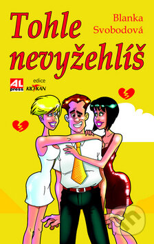 Kniha: Tohle nevyžehlíš (Blanka Svobodová). Alpress, 2016 Kniha: Tohle nevyžehlíš (Blanka Svobodová). Alpress, 2016