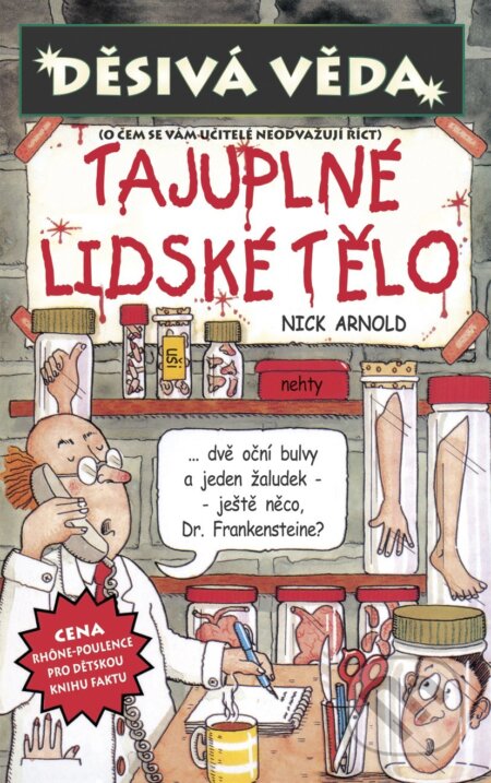 Kniha: Tajuplné lidské tělo (Nick Arnold). Egmont ČR, 2013 Kniha: Tajuplné lidské tělo (Nick Arnold). Egmont ČR, 2013