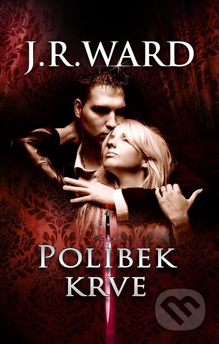 E-kniha: Polibek krve (J.R. Ward). Baronet, 2016 E-kniha: Polibek krve (J.R. Ward). Baronet, 2016