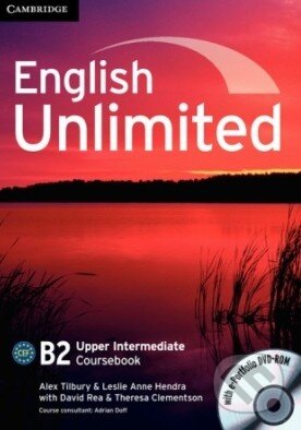 Kniha: English Unlimited - Upper-Intermediate - Coursebook (Alex Tilbury, Leslie Anne Hendra, Theresa Clementson a with David Rea). Cambridge University Press, 2010 Kniha: English Unlimited - Upper-Intermediate - Coursebook (Alex Tilbury, Leslie Anne Hendra, Theresa Clementson a with David Rea). Cambridge University Press, 2010