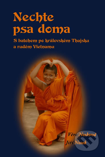 Kniha: Nechte psa doma (Jiří Nosek a Věra Nosková). Věra Nosková, 2016 Kniha: Nechte psa doma (Jiří Nosek a Věra Nosková). Věra Nosková, 2016