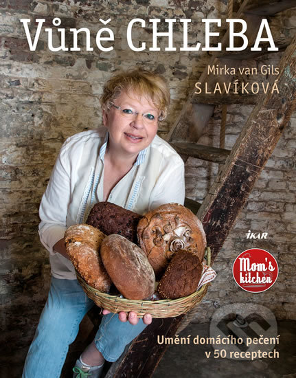 Kniha: Vůně chleba (Mirka van Gils Slavíková). Ikar CZ, 2016 Kniha: Vůně chleba (Mirka van Gils Slavíková). Ikar CZ, 2016