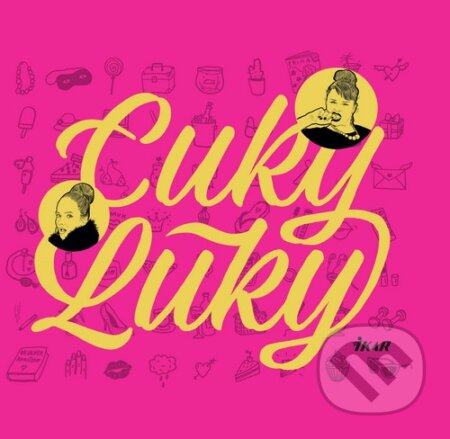 Kniha: Cuky Luky (Autorský kolektív). Ikar, 2016 Kniha: Cuky Luky (Autorský kolektív). Ikar, 2016