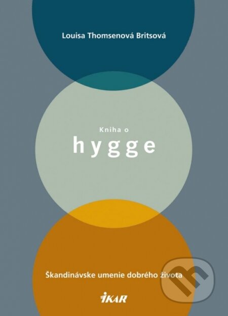 Kniha: Kniha o hygge (Louisa Thomsen Brits). Ikar, 2017 Kniha: Kniha o hygge (Louisa Thomsen Brits). Ikar, 2017