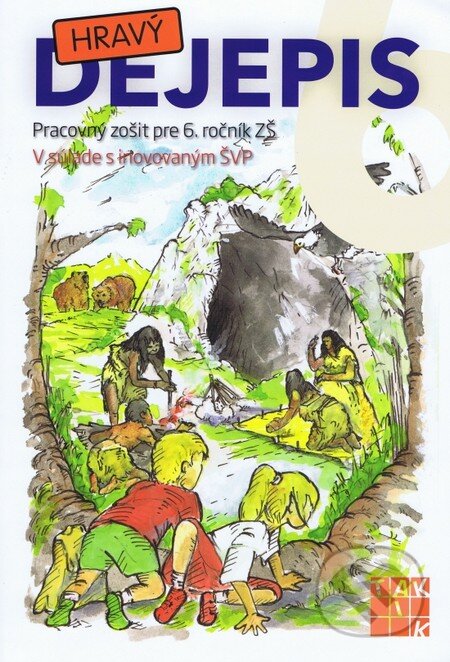 Kniha: Hravý dejepis 6 (Taktik). Taktik, 2016 Kniha: Hravý dejepis 6 (Taktik). Taktik, 2016