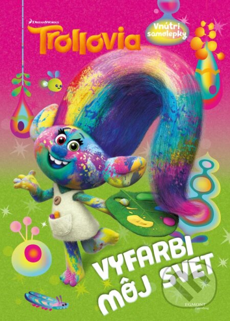 Kniha: Trollovia: Vyfarbi môj svet (Egmont SK). Egmont SK, 2016 Kniha: Trollovia: Vyfarbi môj svet (Egmont SK). Egmont SK, 2016