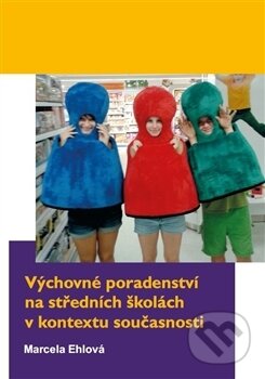 Kniha: Výchovné poradenství na středních školách v kontextu současnosti (Marcela Ehlová). Univerzita Pardubice, 2016 Kniha: Výchovné poradenství na středních školách v kontextu současnosti (Marcela Ehlová). Univerzita Pardubice, 2016