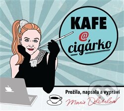 Audiokniha: Kafe a cigárko (Marie Doležalová). Tympanum, 2016 Audiokniha: Kafe a cigárko (Marie Doležalová). Tympanum, 2016