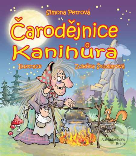 Kniha: Čarodějnice Kanihůra (Simona Petrová). Brána, 2016 Kniha: Čarodějnice Kanihůra (Simona Petrová). Brána, 2016